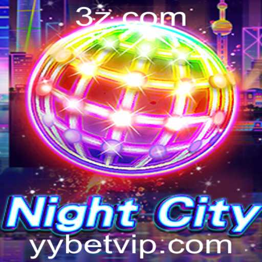 NightCity: Explorando o Mundo do Jogo com yybet